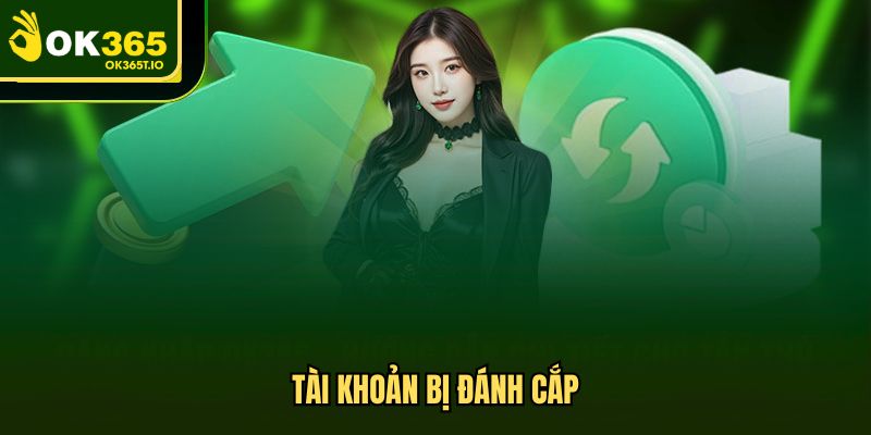 Tài khoản bị đánh cắp