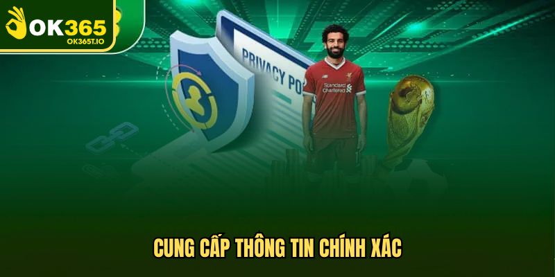 Cung cấp thông tin chính xác